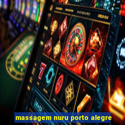 massagem nuru porto alegre